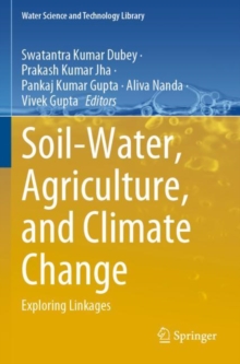 Soil-Water, Agriculture, and Climate Change : Exploring Linkages