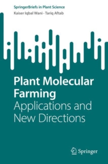 Plant Molecular Farming : Applications and New Directions