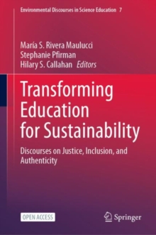 Transforming Education for Sustainability : Discourses on Justice, Inclusion, and Authenticity