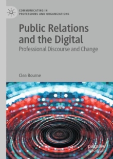 Public Relations and the Digital : Professional Discourse and Change