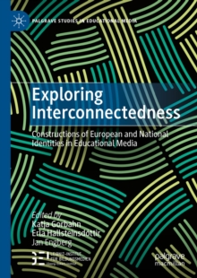 Exploring Interconnectedness : Constructions of European and National Identities in Educational Media