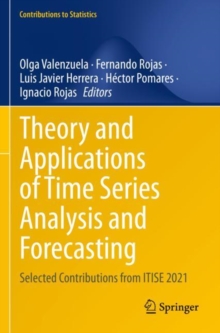 Theory and Applications of Time Series Analysis and Forecasting : Selected Contributions from ITISE 2021