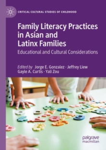 Family Literacy Practices in Asian and Latinx Families : Educational and Cultural Considerations