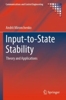 Input-to-State Stability : Theory and Applications