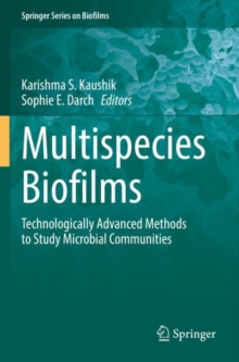 Multispecies Biofilms : Technologically Advanced Methods to Study Microbial Communities