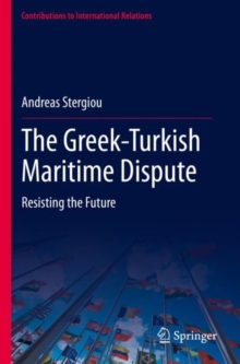 The Greek-Turkish Maritime Dispute : Resisting the Future
