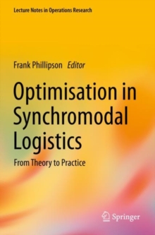 Optimisation in Synchromodal Logistics : From Theory to Practice
