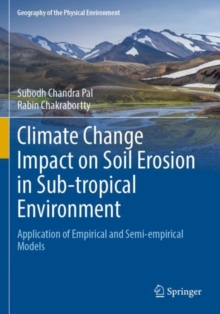 Climate Change Impact on Soil Erosion in Sub-tropical Environment : Application of Empirical and Semi-empirical Models