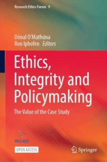 Ethics, Integrity and Policymaking : The Value of the Case Study