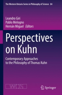 Perspectives on Kuhn : Contemporary Approaches to the Philosophy of Thomas Kuhn