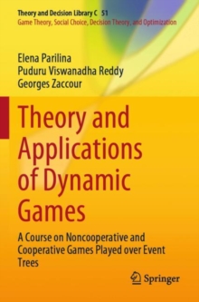 Theory and Applications of Dynamic Games : A Course on Noncooperative and Cooperative Games Played over Event Trees