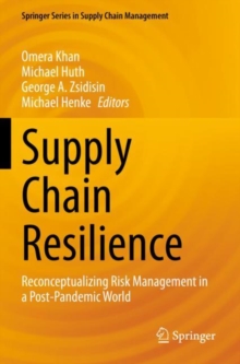 Supply Chain Resilience : Reconceptualizing Risk Management in a Post-Pandemic World