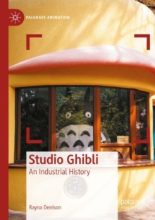 Studio Ghibli : An Industrial History