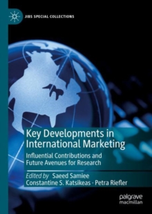 Key Developments in International Marketing : Influential Contributions and Future Avenues for Research