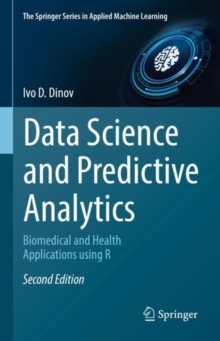 Data Science and Predictive Analytics : Biomedical and Health Applications using R