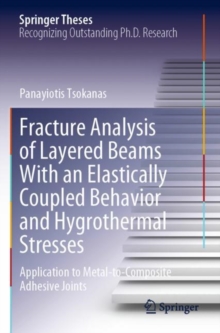 Fracture Analysis of Layered Beams With an Elastically Coupled Behavior and Hygrothermal Stresses : Application to Metal-to-Composite Adhesive Joints