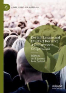 Deviant Leisure and Events of Deviance : A Transgressive Compendium