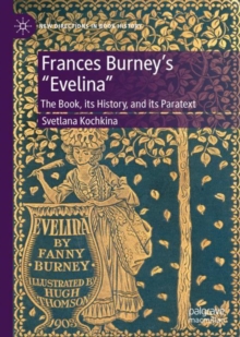 Frances Burney’s “Evelina” : The Book, its History, and its Paratext