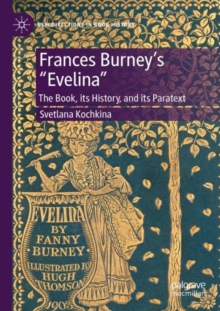 Frances Burney’s “Evelina” : The Book, its History, and its Paratext