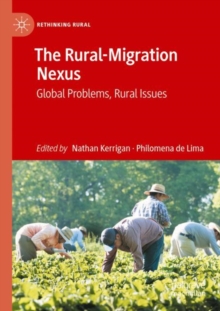The Rural-Migration Nexus : Global Problems, Rural Issues