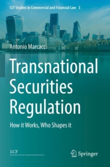 Transnational Securities Regulation : How it Works, Who Shapes it