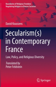 Secularism(s) in Contemporary France : Law, Policy, and Religious Diversity