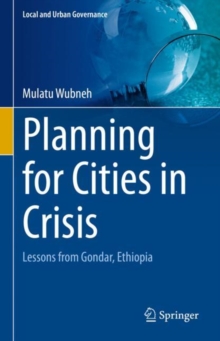 Planning for Cities in Crisis : Lessons from Gondar, Ethiopia