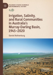 Irrigation, Salinity, and Rural Communities in Australia's Murray-Darling Basin, 1945–2020