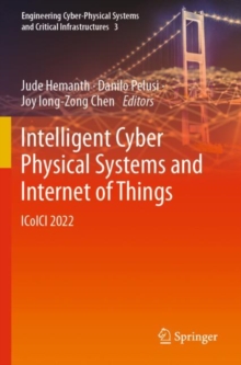 Intelligent Cyber Physical Systems and Internet of Things : ICoICI 2022