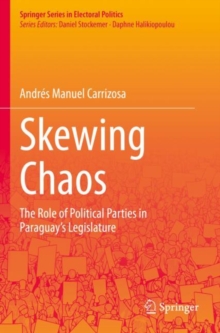 Skewing Chaos : The Role of Political Parties in Paraguay's Legislature