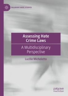Assessing Hate Crime Laws : A Multidisciplinary Perspective