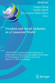 Freedom and Social Inclusion in a Connected World : 17th IFIP WG 9.4 International Conference on Implications of Information and Digital Technologies for Development, ICT4D 2022, Lima, Peru, May 25–27