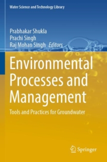 Environmental Processes and Management : Tools and Practices for Groundwater