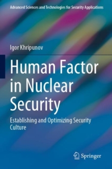 Human Factor in Nuclear Security : Establishing and Optimizing Security Culture