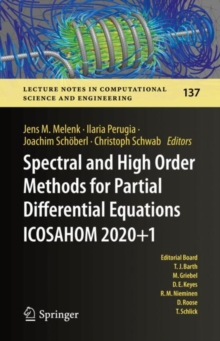 Spectral and High Order Methods for Partial Differential Equations ICOSAHOM 2020+1 : Selected Papers from the ICOSAHOM Conference, Vienna, Austria, July 12-16, 2021
