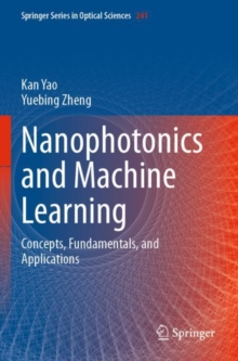 Nanophotonics and Machine Learning : Concepts, Fundamentals, and Applications