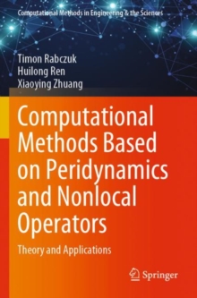 Computational Methods Based on Peridynamics and Nonlocal Operators : Theory and Applications
