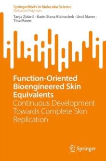 Function-Oriented Bioengineered Skin Equivalents : Continuous Development Towards Complete Skin Replication