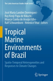 Tropical Marine Environments of Brazil : Spatio-Temporal Heterogeneities and Responses to Climate Changes