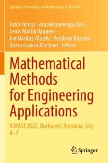 Mathematical Methods for Engineering Applications : ICMASE 2022, Bucharest, Romania, July 4–7