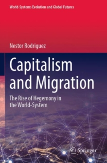 Capitalism and Migration : The Rise of Hegemony in the World-System