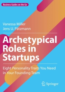 Archetypical Roles in Startups : Eight Personality Traits You Need in Your Founding Team