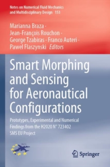 Smart Morphing and Sensing for Aeronautical Configurations : Prototypes, Experimental and Numerical Findings from the H2020 N° 723402 SMS EU Project