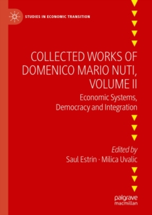 Collected Works of Domenico Mario Nuti, Volume II : Economic Systems, Democracy and Integration