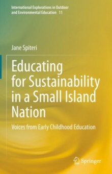 Educating for Sustainability in a Small Island Nation : Voices from Early Childhood Education
