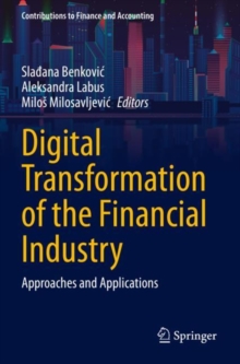 Digital Transformation of the Financial Industry : Approaches and Applications