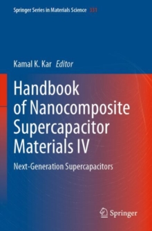 Handbook of Nanocomposite Supercapacitor Materials IV : Next-Generation Supercapacitors