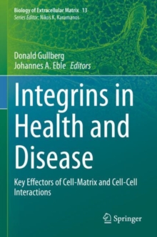 Integrins in Health and Disease : Key Effectors of Cell-Matrix and Cell-Cell Interactions