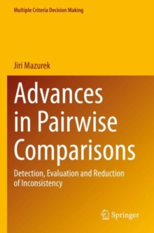 Advances in Pairwise Comparisons : Detection, Evaluation and Reduction of Inconsistency