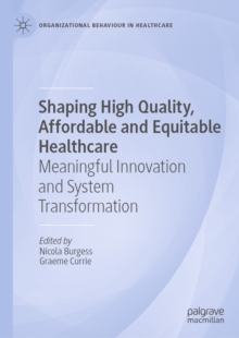 Shaping High Quality, Affordable and Equitable Healthcare : Meaningful Innovation and System Transformation